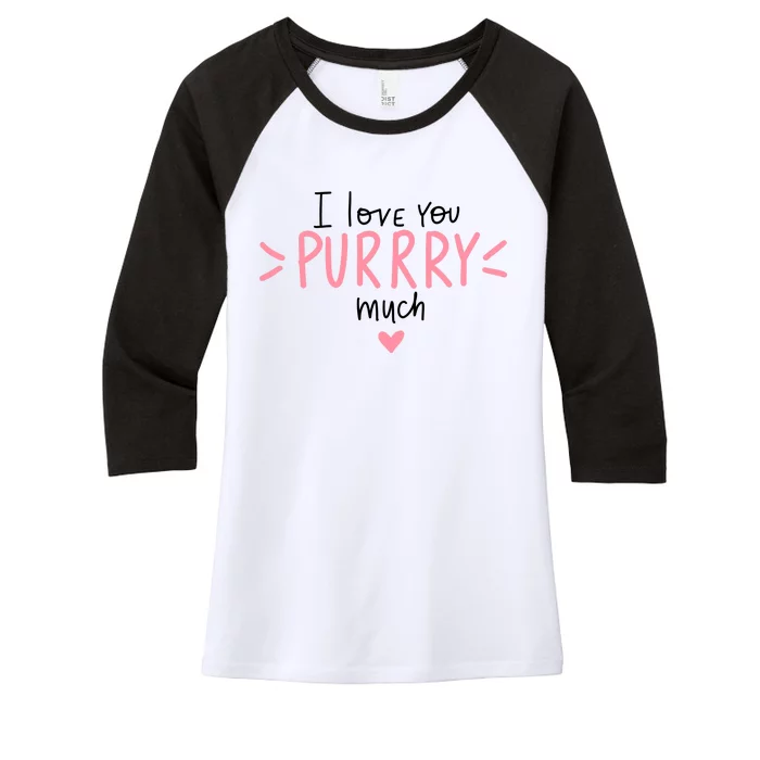 I Love You Purry Much Cute Gift Women's Tri-Blend 3/4-Sleeve Raglan Shirt