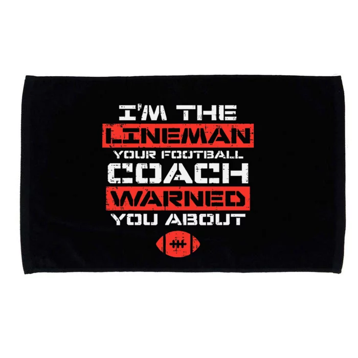 Im Lineman Your American Football Coach Warned Microfiber Hand Towel