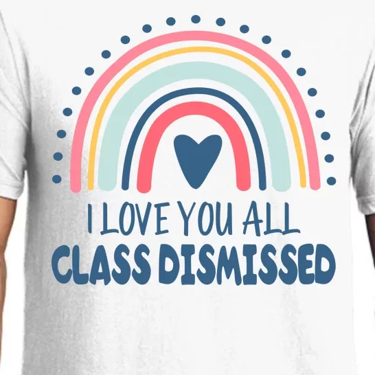 I Love You All Class Dismissed Teacher Gift Pajama Set