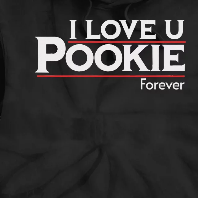 I Love You Pookie Forever Tie Dye Hoodie