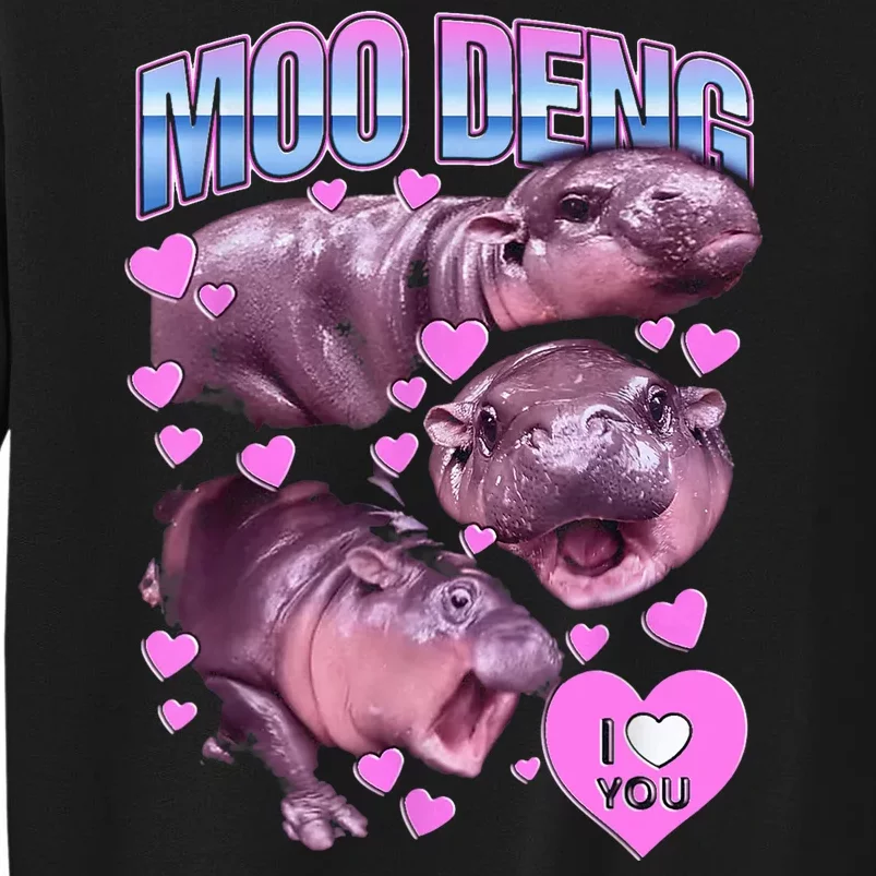 I Love You Moo Deng Cute Funny Hippo Tall Sweatshirt