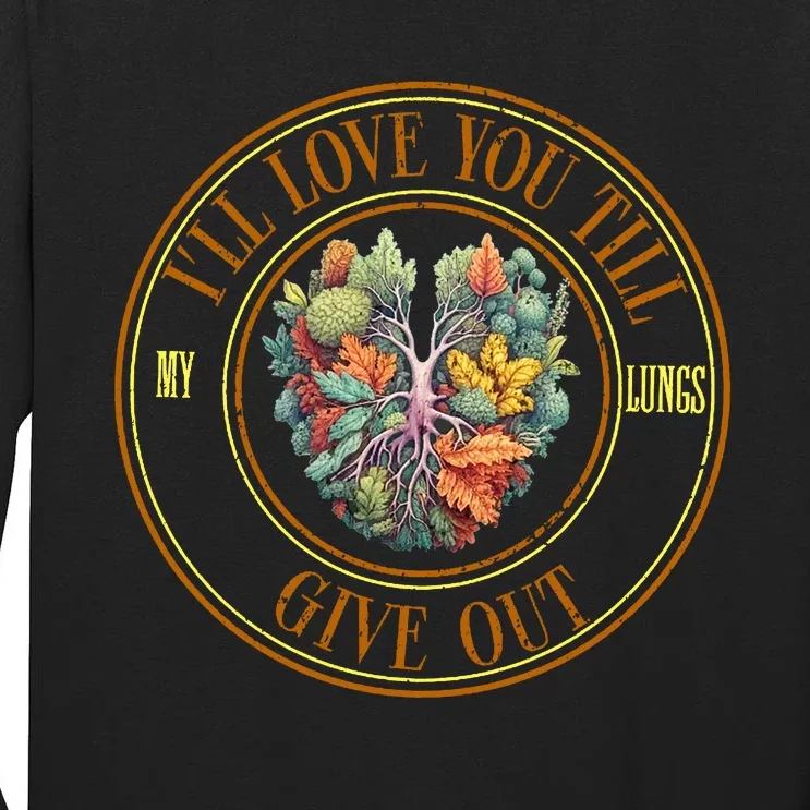 ILl Love You Till My Lungs Give Out Tall Long Sleeve T-Shirt