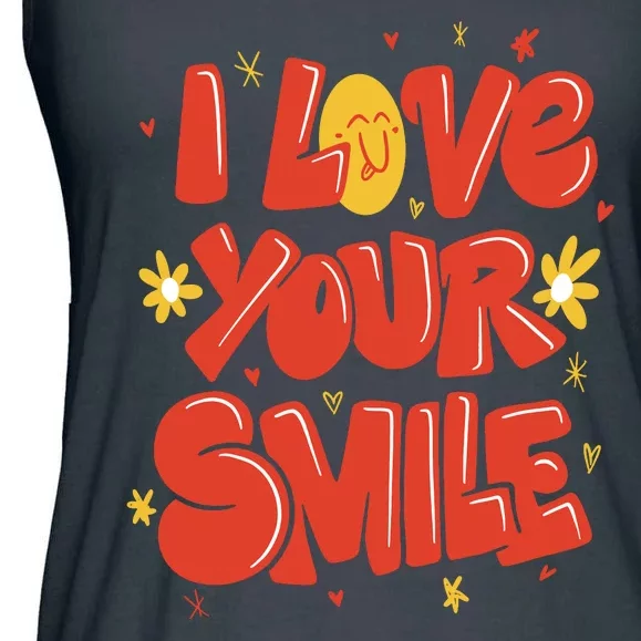 I Love Your Smile Happy Cute Gift Ladies Essential Flowy Tank