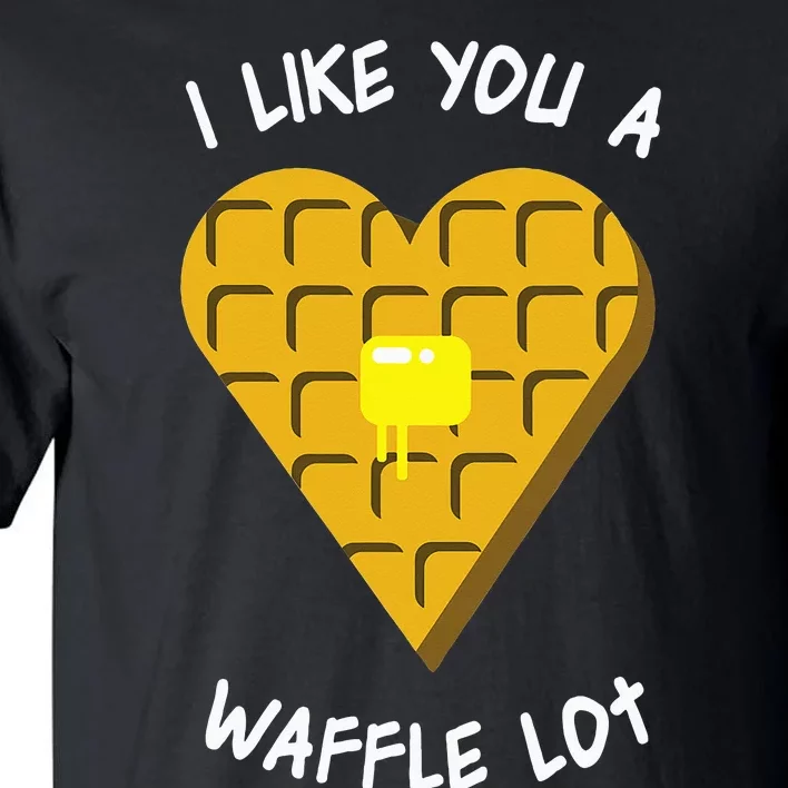 I Like You A Waffle Lot Valentines Day Hearts Day Foodie Tall T-Shirt