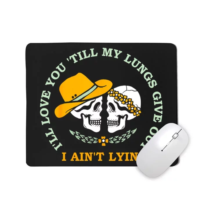 I’ll Love You Till My Lungs Give Out Skeleton Dancing Mousepad