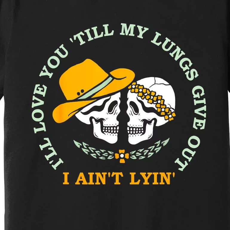 I’ll Love You Till My Lungs Give Out Skeleton Dancing Premium T-Shirt