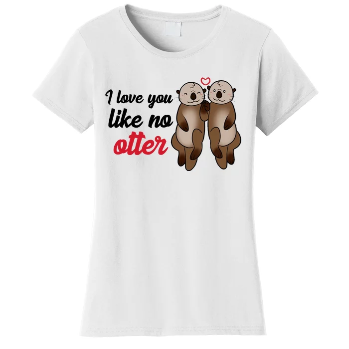 I Love You Like No Otter Cute Gift Women's T-Shirt