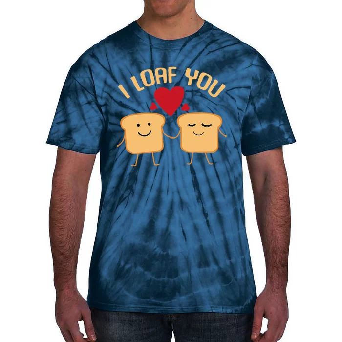 I Loaf You Funny Valentine's Day Bread Lover Baking Gift Tie-Dye T-Shirt