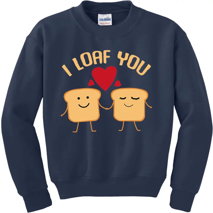 I Loaf You Funny Valentine's Day Bread Lover Baking Gift Kids Sweatshirt