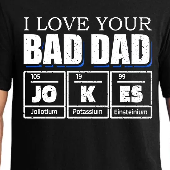 I Love Your Bad Dad Jokes Chemistry Elet Fathers Day Funny Gift Pajama Set