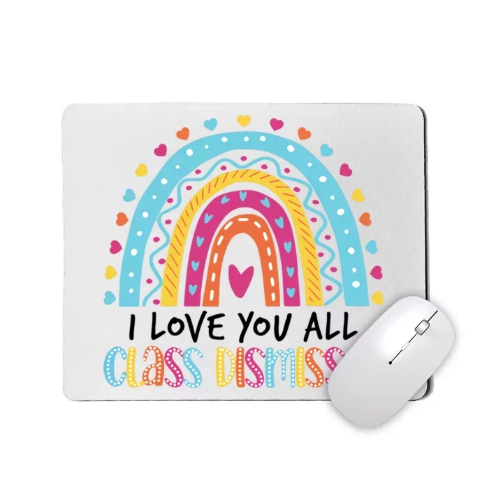 I Love You All Class Dismissed Mousepad