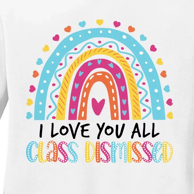 I Love You All Class Dismissed Ladies Long Sleeve Shirt