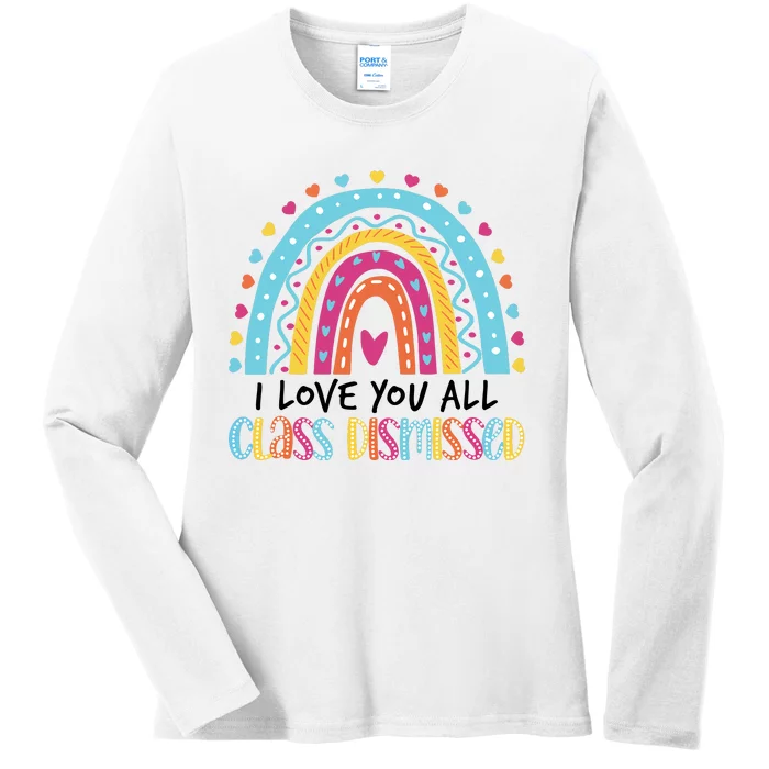 I Love You All Class Dismissed Ladies Long Sleeve Shirt