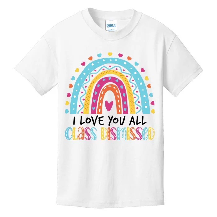 I Love You All Class Dismissed Kids T-Shirt