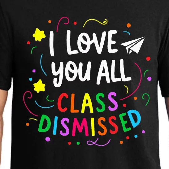 I Love You All Class Dismissed Teacher Pajama Set