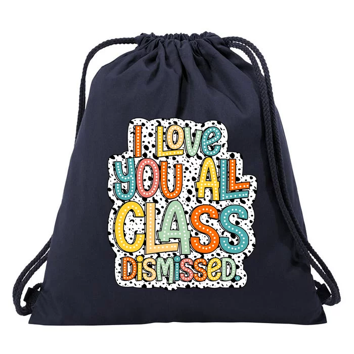 I Love You All Class Dismissed Groovy Teacher Drawstring Bag