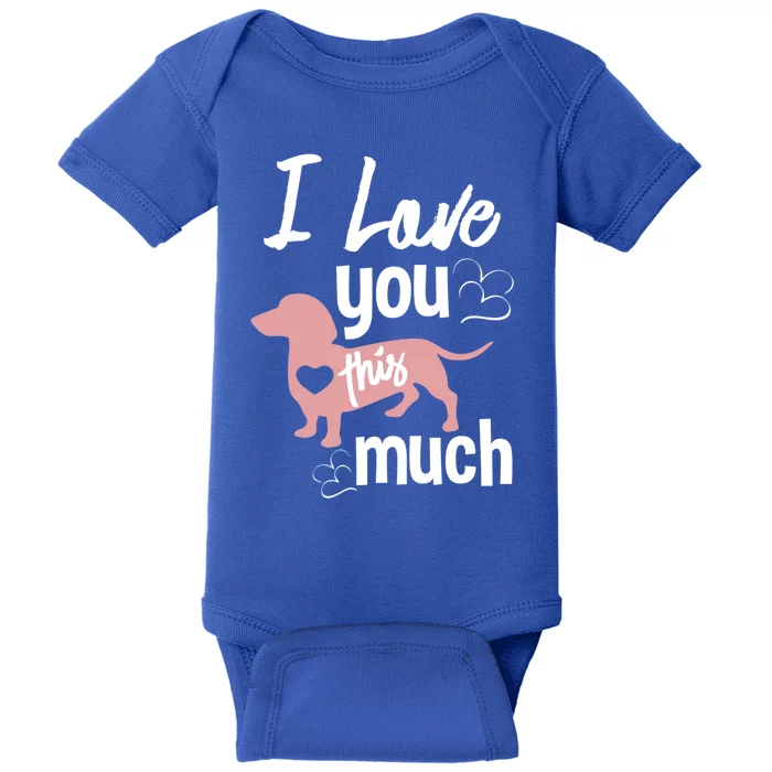 I Love You This Much Dachshund Sausage Wiener Dog Lover Gift Baby Bodysuit