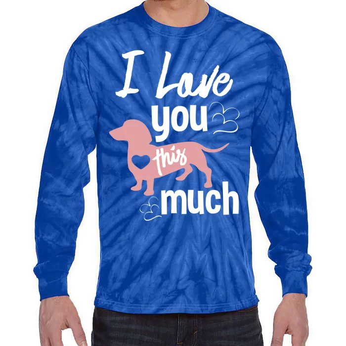 I Love You This Much Dachshund Sausage Wiener Dog Lover Gift Tie-Dye Long Sleeve Shirt