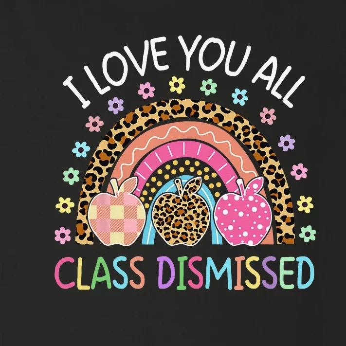 I Love You All Class Dismissed Rainbow Teacher Last Day Toddler Long Sleeve Shirt