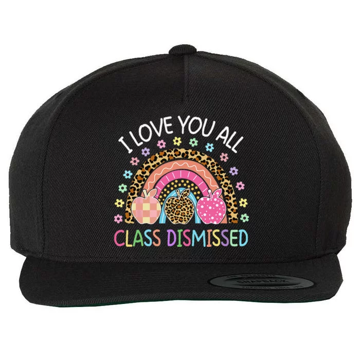 I Love You All Class Dismissed Rainbow Teacher Last Day Wool Snapback Cap