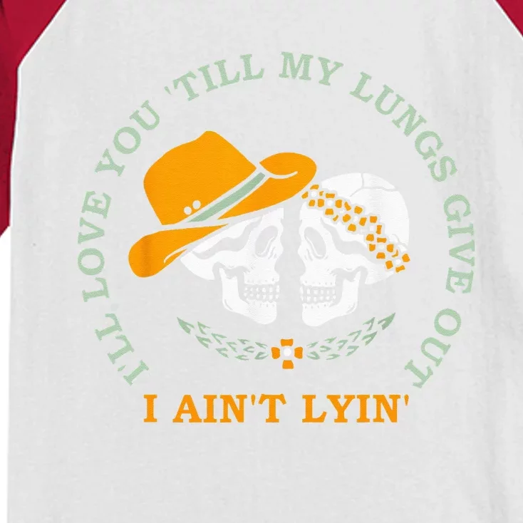 Ill Love You Till My Lungs Give Out A Aint Lyin Kids Colorblock Raglan Jersey