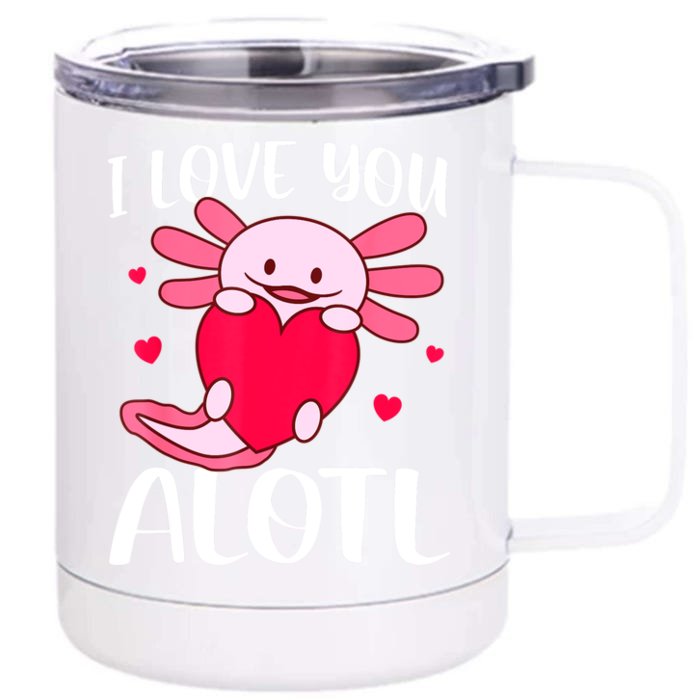 I Love You Alotl Heart Funny Valentines Day Axolotl Front & Back 12oz Stainless Steel Tumbler Cup