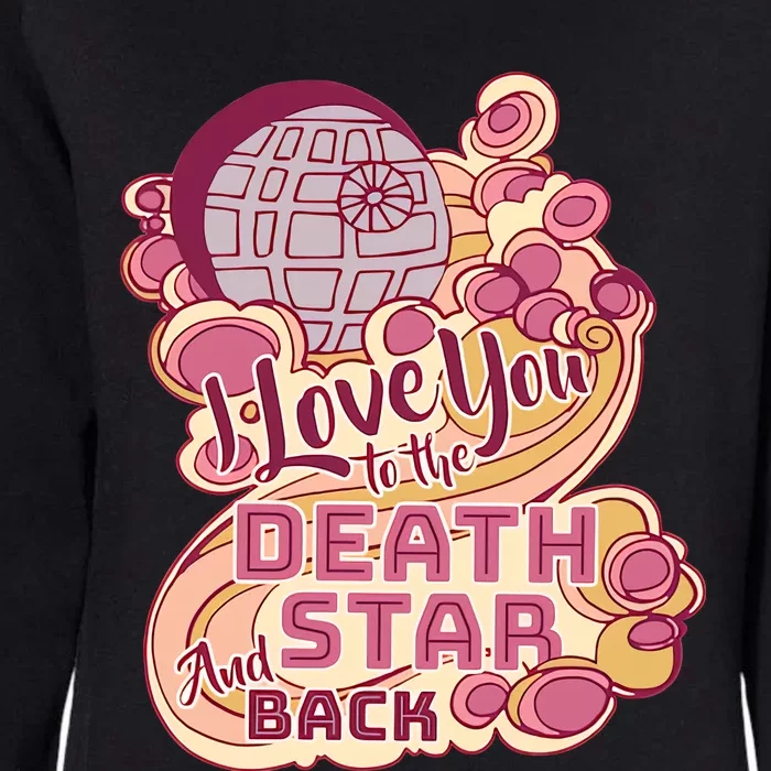 I Love You To The Death Star And Back Couple Valentine's Day Aniversary Womens California Wash Sweatshirt