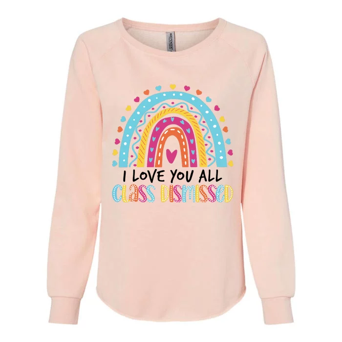 I Love You All Class Dismissed Womens California Wash Sweatshirt