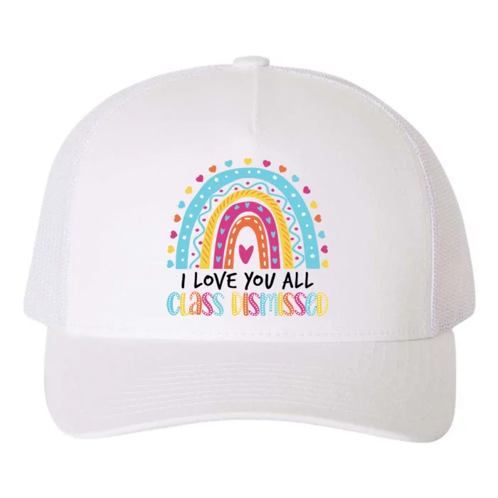 I Love You All Class Dismissed Yupoong Adult 5-Panel Trucker Hat