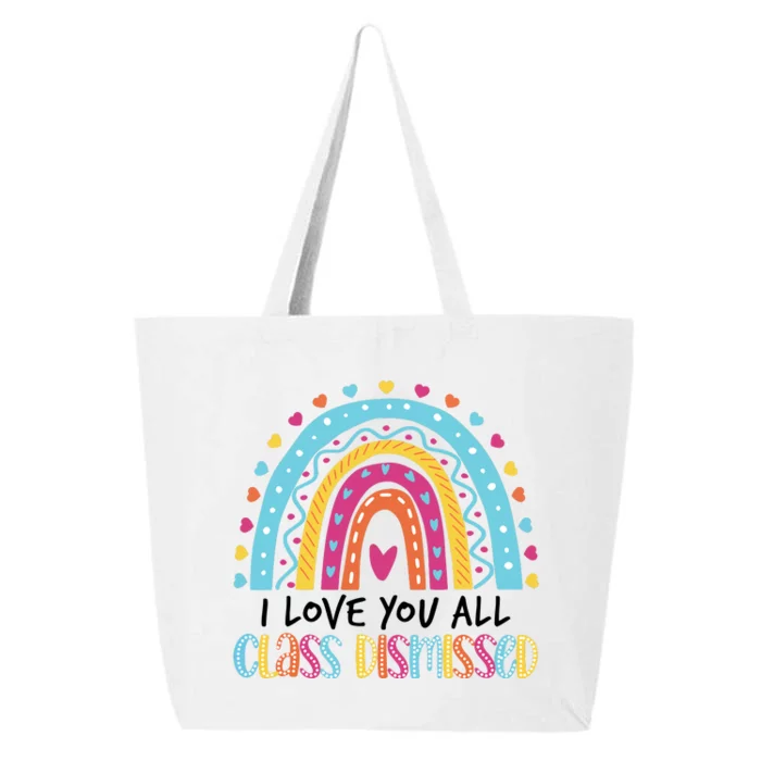 I Love You All Class Dismissed 25L Jumbo Tote