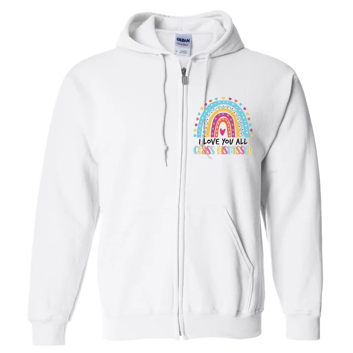 I Love You All Class Dismissed Full Zip Hoodie