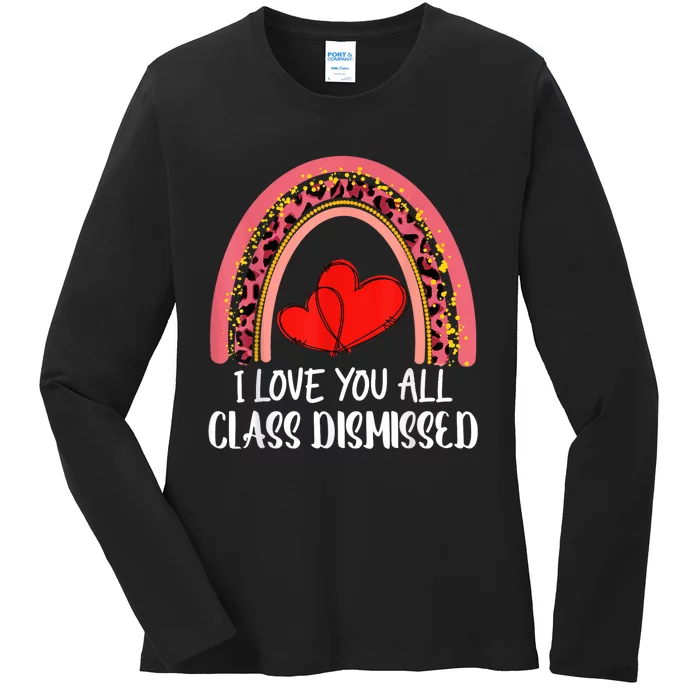 I Love You All Class Dismissed Last Day Of School Teacher Ladies Long Sleeve Shirt