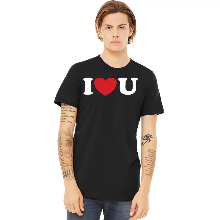 I Love You Premium T-Shirt