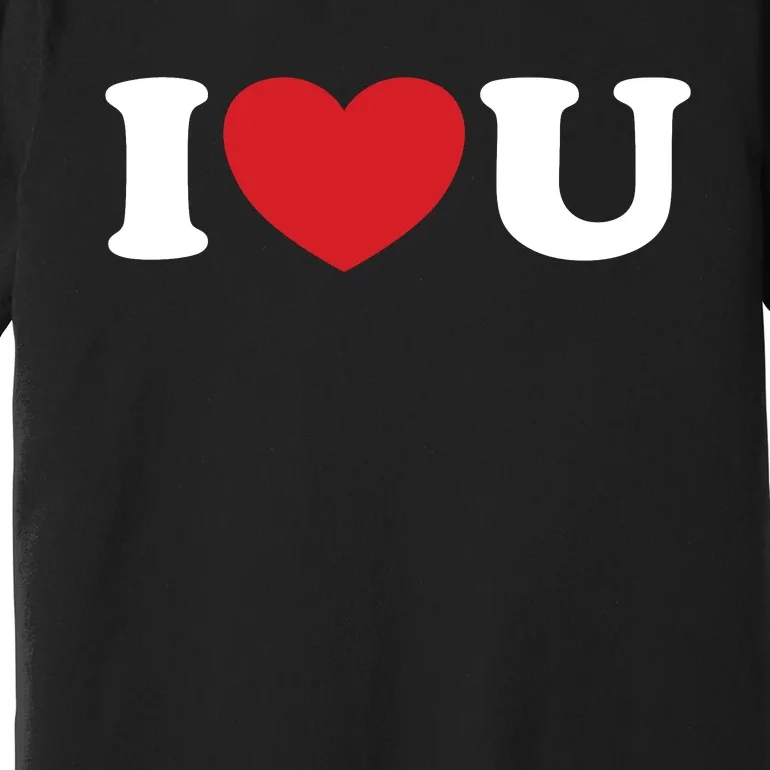 I Love You Premium T-Shirt