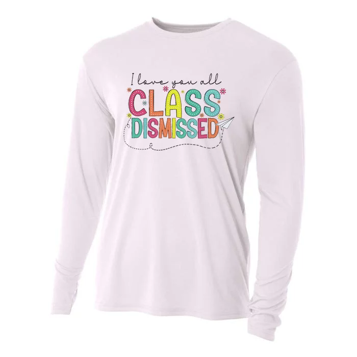 I Love You All Class Dismissed Last Day Of School Teacher Cooling Performance Long Sleeve Crew