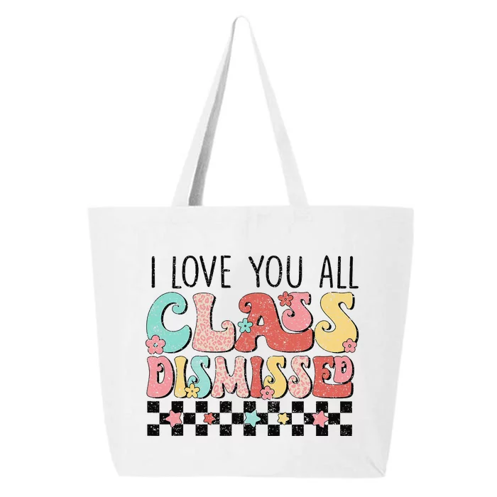 I Love You All Class Dismissed Groovy Teacher Last Day 25L Jumbo Tote