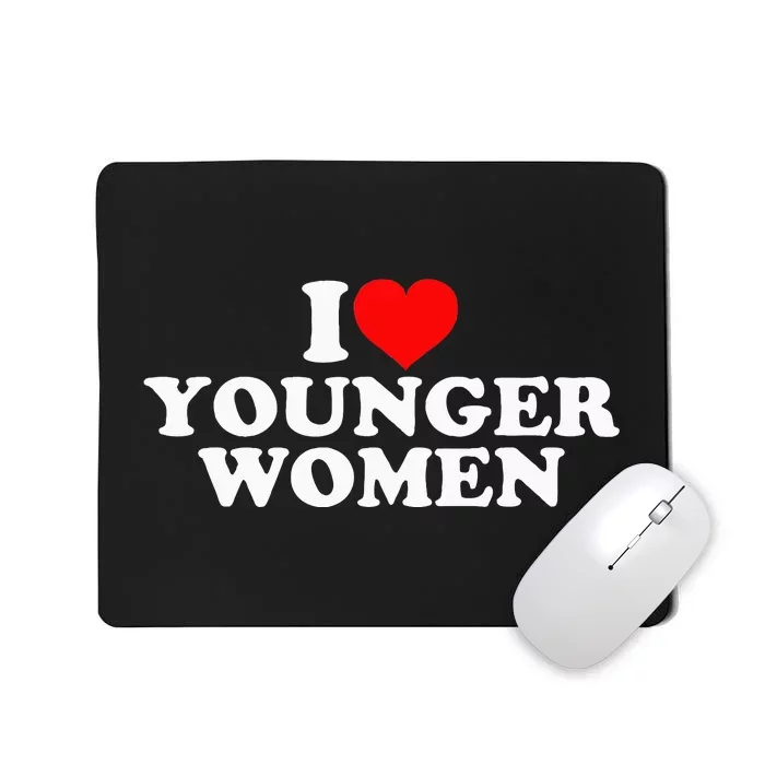 I Love Younger Mousepad