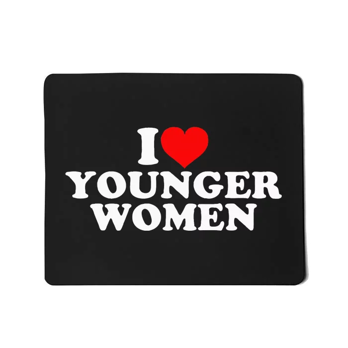 I Love Younger Mousepad