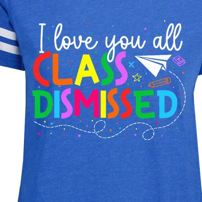 I Love You All Class Dismissed Teacher Last Day Of School Enza Ladies Jersey Football T-Shirt