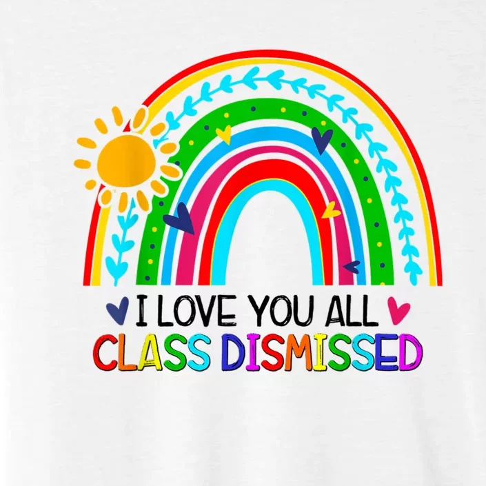 I Love You All Class Dismissed Teacher Shirts For Women ChromaSoft Performance T-Shirt