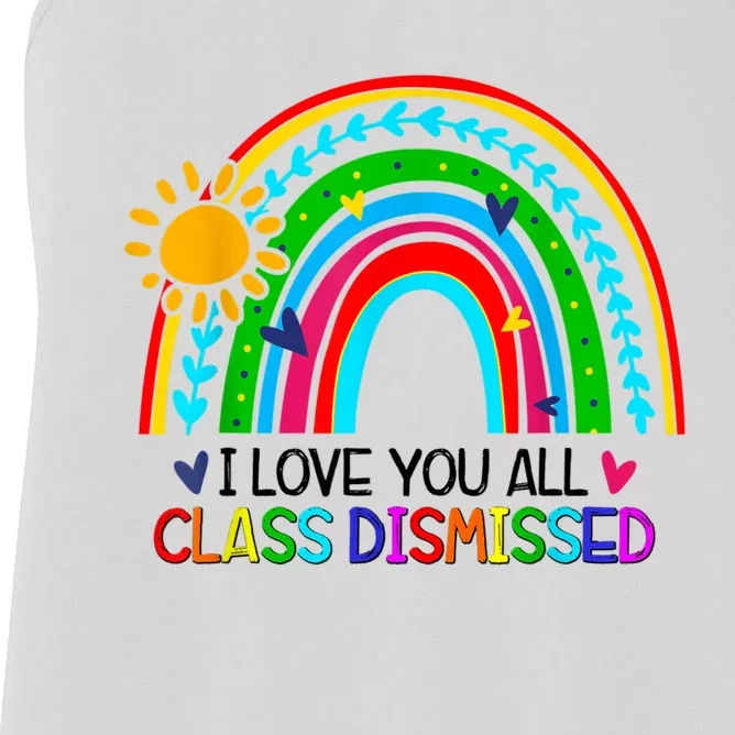 I Love You All Class Dismissed Teacher Shirts For Women Women's Racerback Tank