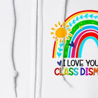 I Love You All Class Dismissed Teacher Shirts For Women Full Zip Hoodie