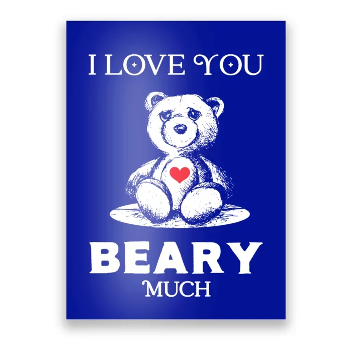 I Love You Beary Much Bear Lover Funny Valentines Cute Gift Poster