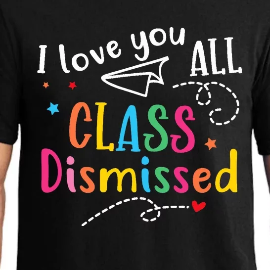 I Love You All Class Dismissed Last Day of School Pajama Set