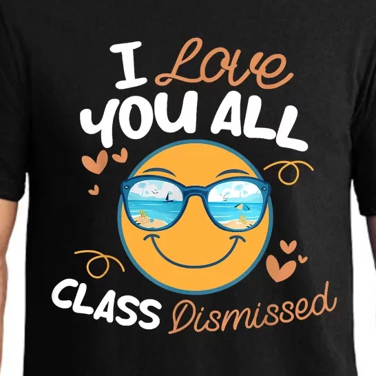 I Love You All Class Dismissed Teachers Summer Last Day Pajama Set