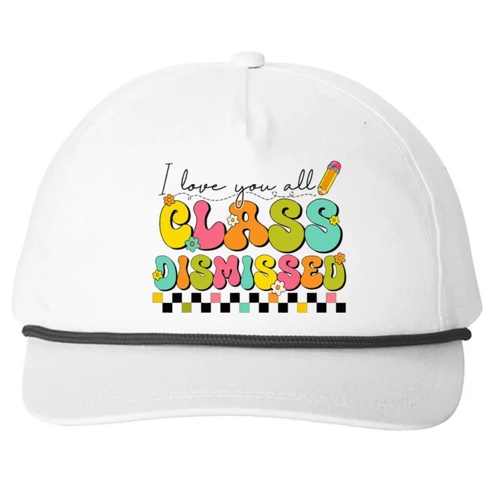 I Love You All Class Dismissed Last Day Of School Teacher Snapback Five-Panel Rope Hat