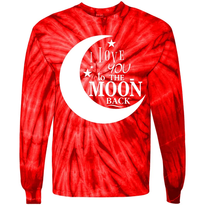 I Love You To The Moon And Back Tie-Dye Long Sleeve Shirt