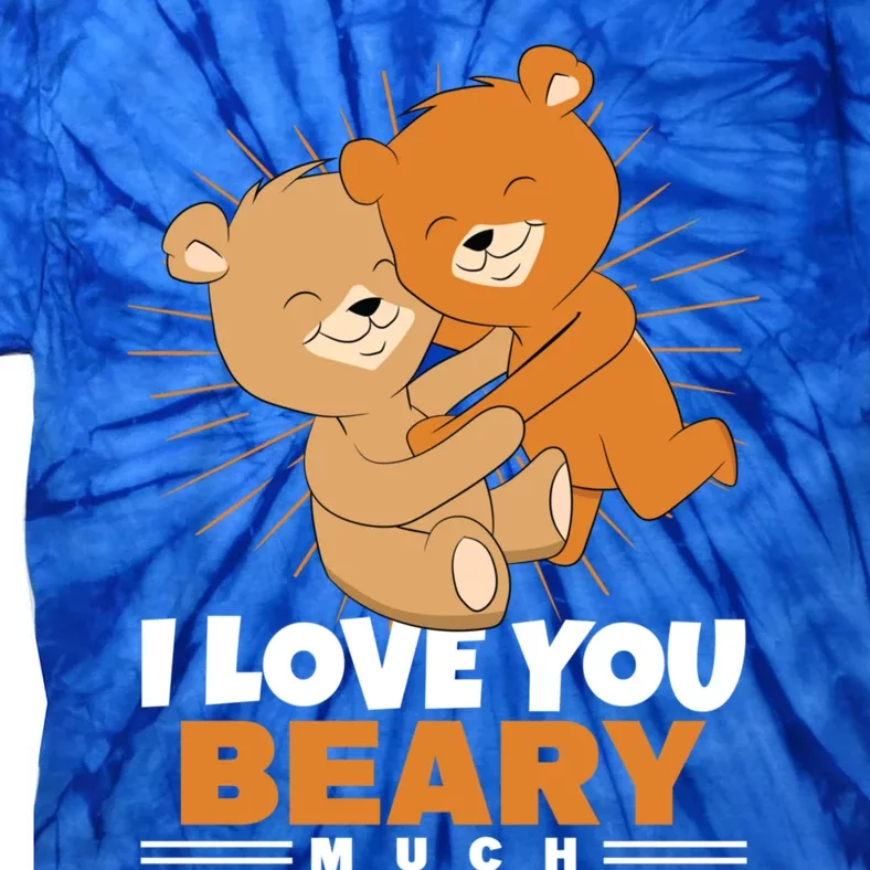 I Love You Beary Much Cute Bear Valentines Day Great Gift Tie-Dye T-Shirt