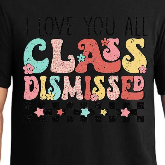 I Love You All Class Dismissed Groovy Teacher Last Day Pajama Set