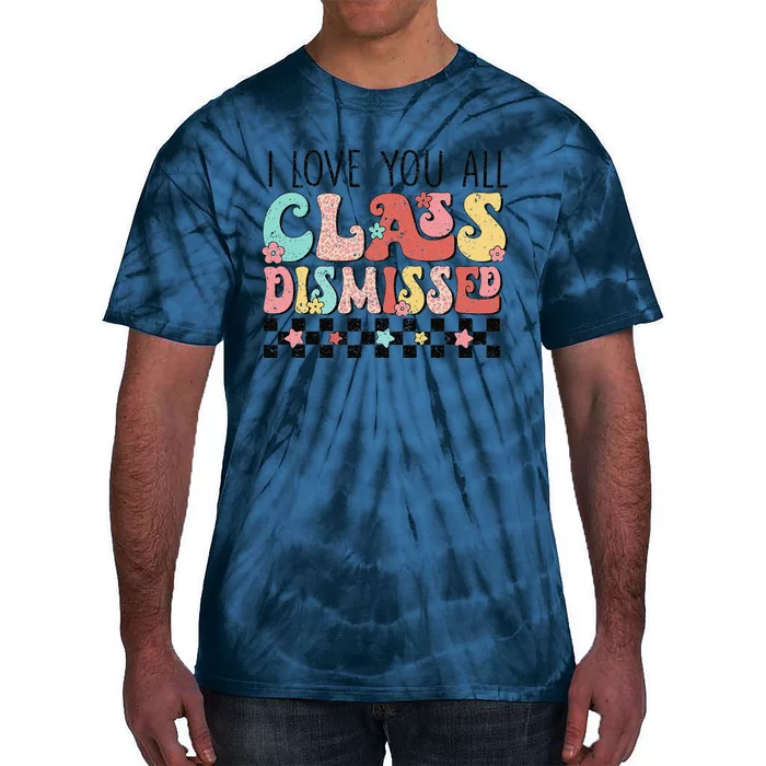 I Love You All Class Dismissed Groovy Teacher Last Day Tie-Dye T-Shirt